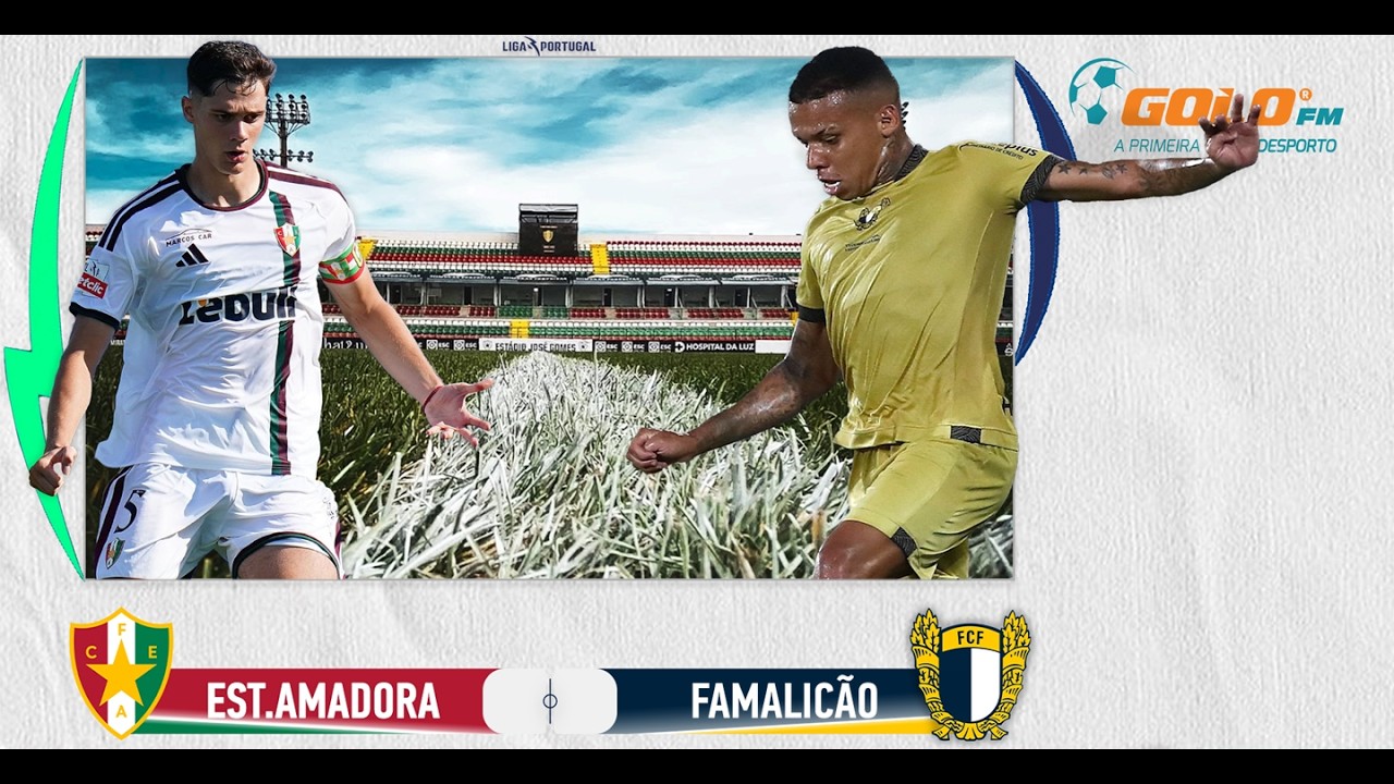 DIRETO ᯓ⚽️ Estrela da Amadora vs Famalicão