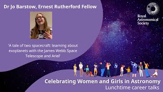 RAS Women Fellows - Inspiring Science Stories - Dr Jo Barstow