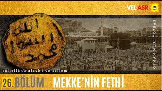 Mekkeni̇n Fethi̇ 26. Bölüm Mekkenin Fethi