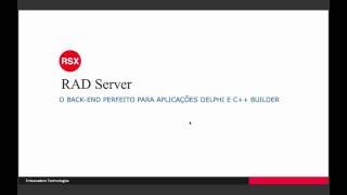 Learn everything about RAD Server: the perfect back-end for Delphi and C++ Builder applications