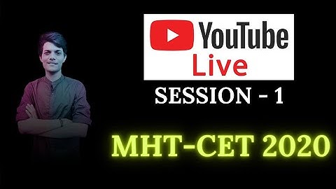 MHT-CET 2020 || LIVE SESSION - 1 || CLEAR YOUR DOUBTS ✌️✌️