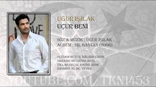 UĞUR IŞILAK - UÇUR BENİ