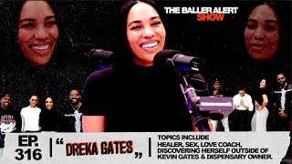Dreka Gates A Healer \& Love Coach, Discovering Herself Outside of Kevin Gates, Dispensary Owner