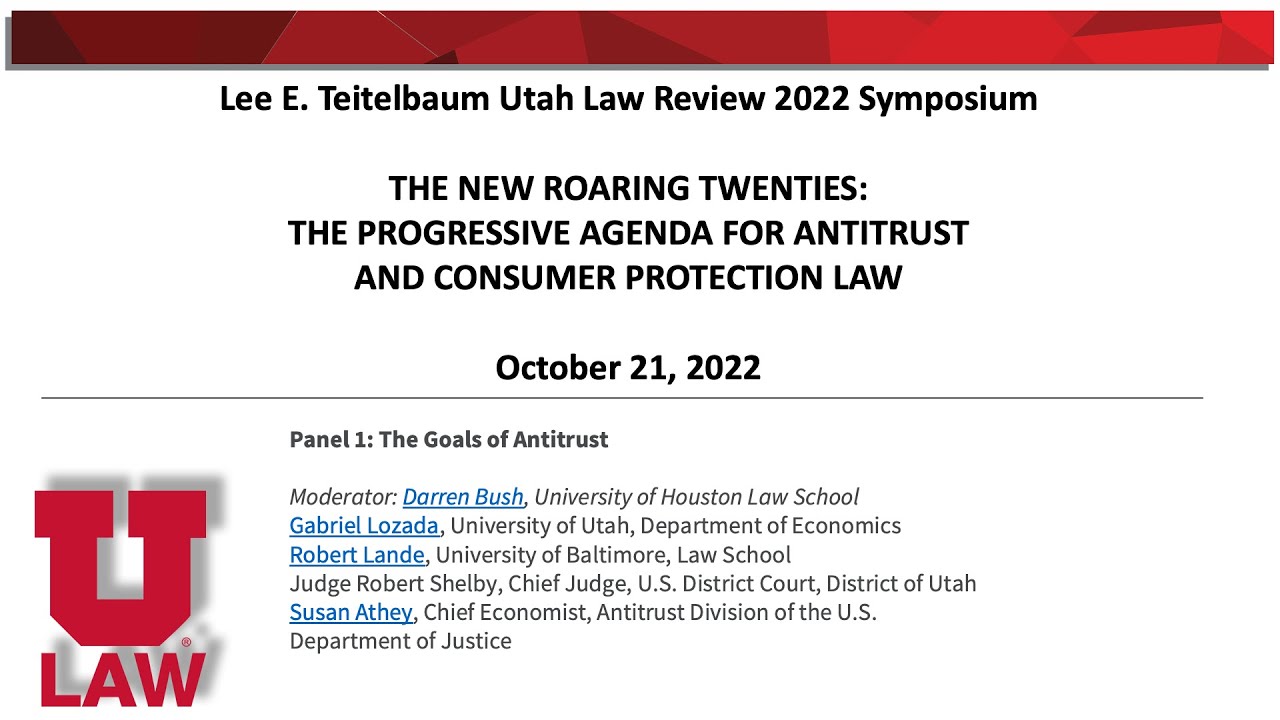 The Goals of Antitrust (2022 Lee E. Teitelbaum Utah Law Review Symposium)