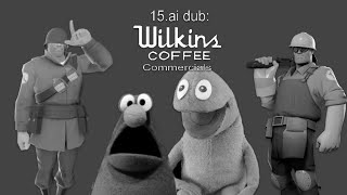 15 ai dub: Wilkins Coffee Commercials ft: Engineer And Soldier