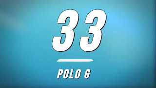 Polo G - 33 (Lyrics)