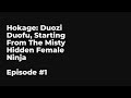 Hokage: Duozi Duofu, Starting From The Misty Hidden Female Ninja EP1-10 FULL | 火影：多子多福，从雾隐女忍开始