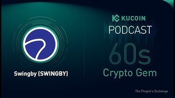 KuCoin Podcast: 60s Crypto Gem | Swingby (SWINGBY)