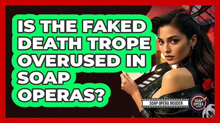 Is The Faked Death Trope Overused In Soap Operas? - Soap Opera Insider