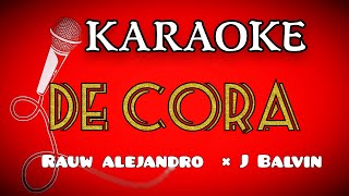 Karaoke ( DE CORA💚) Rauw  Alejandro  ft J Balvin  ( Intrumental)