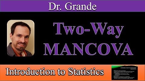 Introduction to Two-Way Multivariate Analysis of Covariance (Two-Way MANCOVA)