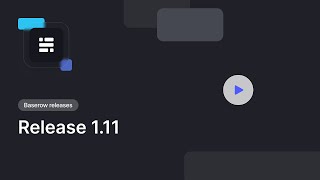 Baserow 1.11: additional importing, snapshots, form conditions, and more duplication features!