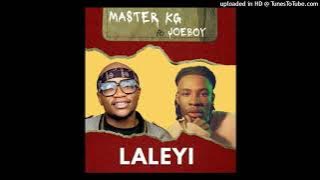 Master KG ft. Joeboy – Laleyi