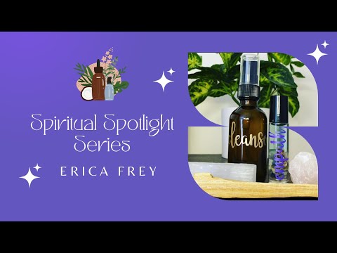 Spiritual Spotlight with Erica Frey, Owner of AlignedByErica