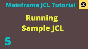 Running Sample JCL - Mainframe JCL Tutorial - Part 5