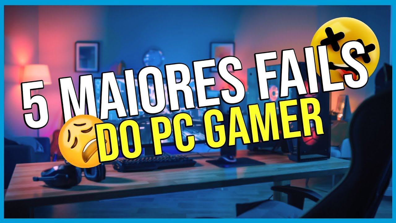 Playing Computer Fail Os 5 Maiores FAIL do PC GAMER (pt01) - YouTube