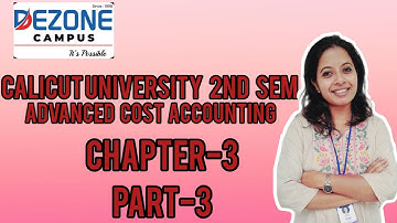 CALICUT UNIVERSITY M.COM 2ND SEM ADVANCED COST ACCOUNTING CHAPTER-3 PART-3