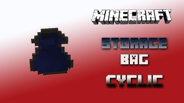 Storage Bag 🔮 Cyclic Tutorial 1.16.5 🔮 English