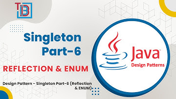 Design Pattern - Singleton Part-6 (Reflection & ENUM) | TECH BUZZ BLOGS