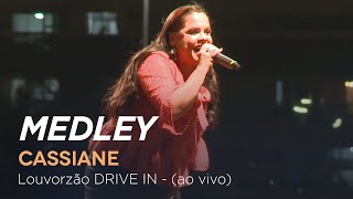 Cassiane - Medley - Louvorzão Drive In (Ao Vivo)