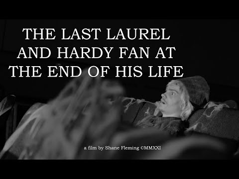 The Last Laurel and Hardy Fan at the End of His Life (2021)