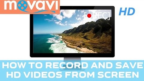 How to Capture HD Videos From Screen? - Movavi Screen Capture Studio 6