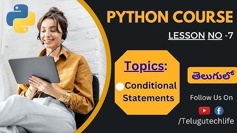 Day7 || Python Course || Conditionals || Telugu Tech Life ||