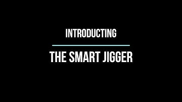 Introducing the Smart Jigger