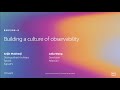 AWS re:Invent 2019: Building a culture of observability (DOP308-S)