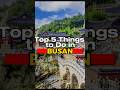 Top 5 Places To Visit In BUSAN Southkorea Travel Visitkorea 