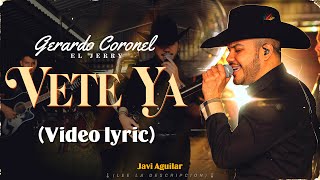 (LETRA) Vete ya - Gerardo Coronel El Jerry