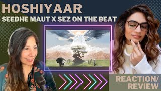 HOSHIYAR (@SeedheMaut X SEZ ON THE BEAT) REACTION! | NAYAAB