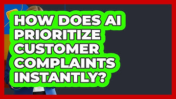 How Does AI Prioritize Customer Complaints Instantly? - Customer Support Coach
