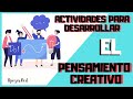 DESARROLLAR el PENSAMIENTO CREATIVO 🎨 Habilidades y actividades