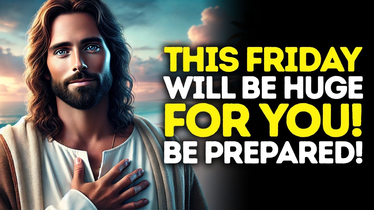 God Says: THIS FRIDAY Will Be HUGE For YOU! BE PREPARED | God Message Today | Gods Message Now