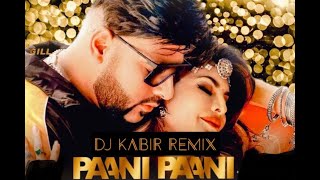 Paani Paani Remix Dj Kabir  Badshah  Jacqueline Fernandez  Aastha Gill