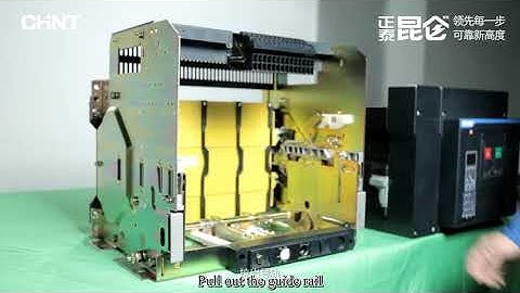 Chint NXA Hướng dẫn vận hành ACB draw out  Frame 2000A trở lên