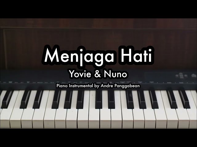 Menjaga Hati - Yovie & Nuno | Piano Karaoke by Andre Panggabean class=