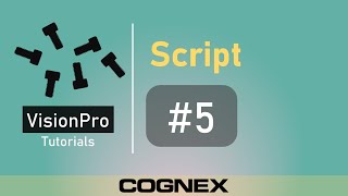 Script #5 Loop | Cognex VisionPro Tutorial