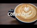 Relaxing Coffee Jazz - Positive Morning Bossa Nova Music for Stress Relief, Wake up, Work