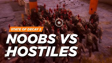 State of Decay 2 - Noobs vs Infinite Hostiles