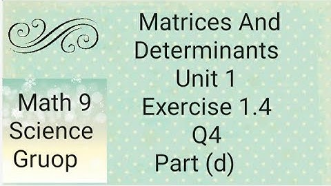 Maths 9 Unit 1 Ex 1.4  Q4 Part (d) Matrices And Determinants   (Punjab board)