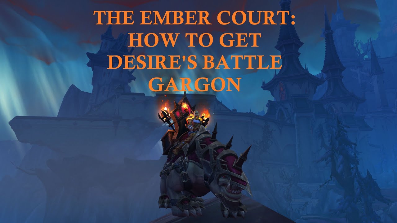 The Ember Court: How to Get Desire #39 s Battle Gargon YouTube The Ember Court: How to Get Desire #39 s Battle Gargon YouTube