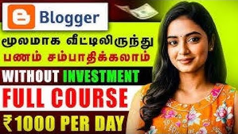 Start Blogging and Earn Money Full Course   Work From Home Jobs In Tamil