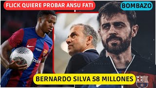 💥 BOMBAZO! BERNARDO SILVA 58 MILLONES a PLAZOS! FLICK QUIERE PROBAR a ANSU FATI para EL BARÇA 💣