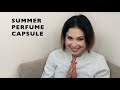 SUMMER PERFUME CAPSULE  - HOT WEATHER PICKS