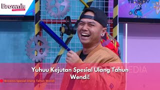 Yuhuu Kejutan Spesial Ulang Tahun Wendi! | BROWNIS (8/5/24) P1