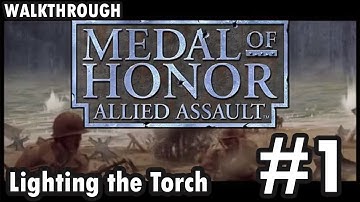Medal of Honor: Allied Assault - Mission 1 - Lighting the Torch - Part 1 (Walkthrough)