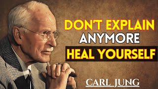 Celebrity “Stop Explaining Yourself, Healing Begins When You Be Silent and Choose Yourself || Carl Jung” Wealth
