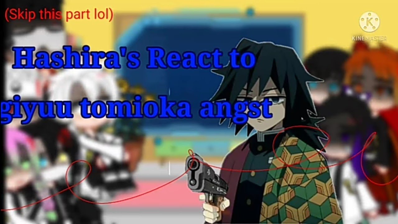 |~Hashiras React to Giyuu tomioka Angst~| First video :') (NO PART 2 SORRY)